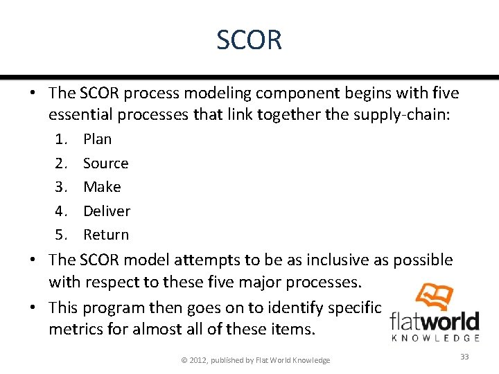 SCOR • The SCOR process modeling component begins with five essential processes that link