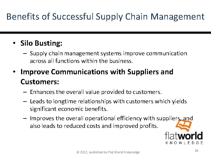 Benefits of Successful Supply Chain Management • Silo Busting: – Supply chain management systems