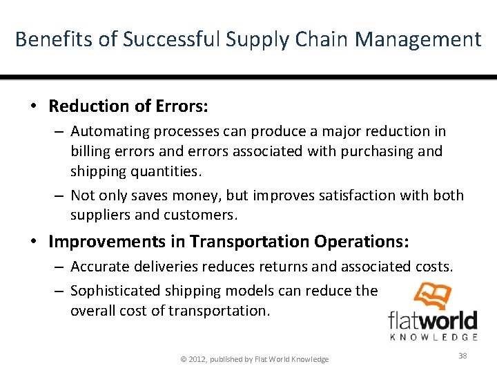 Benefits of Successful Supply Chain Management • Reduction of Errors: – Automating processes can