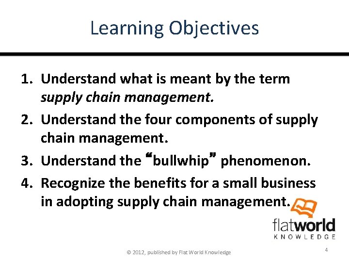 Learning Objectives 1. Understand what is meant by the term supply chain management. 2.