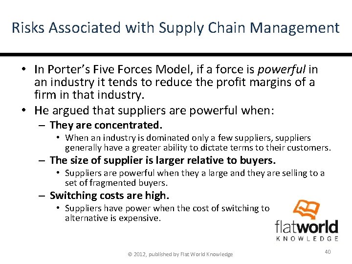 Risks Associated with Supply Chain Management • In Porter’s Five Forces Model, if a