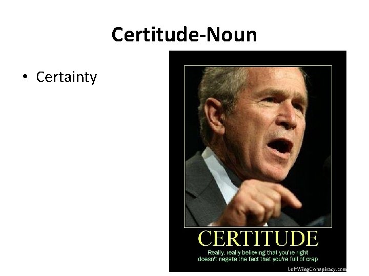 Certitude-Noun • Certainty 