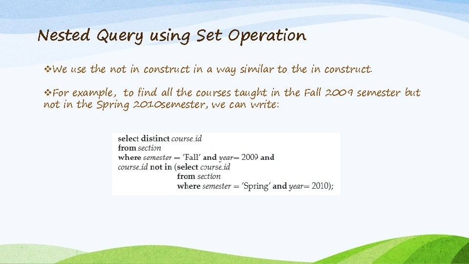 Nested Query using Set Operation v. We use the not in construct in a