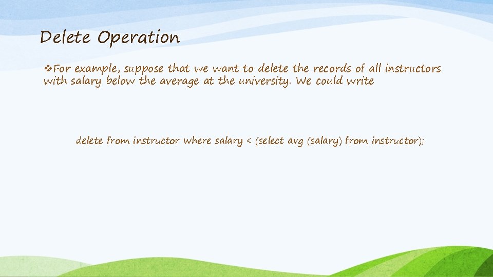 Delete Operation v. For example, suppose that we want to delete the records of