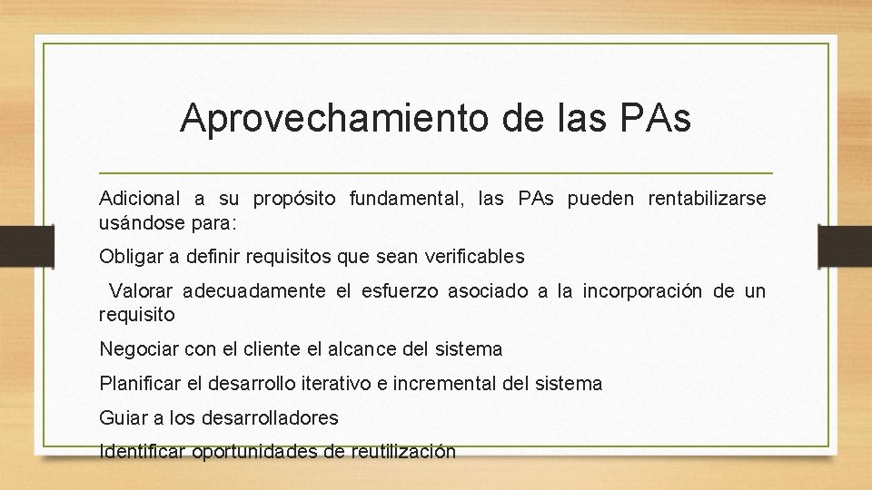 Aprovechamiento de las PAs Adicional a su propósito fundamental, las PAs pueden rentabilizarse usándose