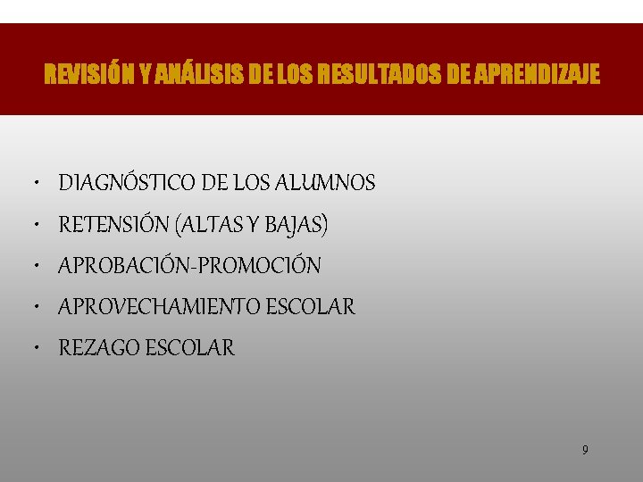 REVISIÓN Y ANÁLISIS DE LOS RESULTADOS DE APRENDIZAJE • • • DIAGNÓSTICO DE LOS
