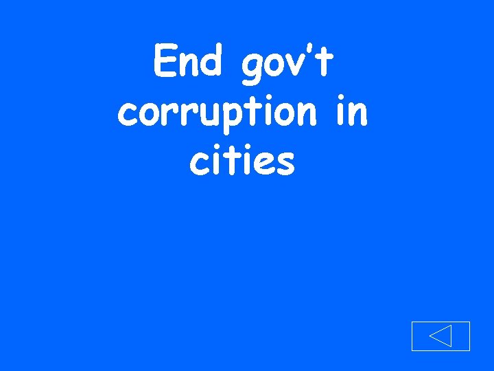End gov’t corruption in cities 