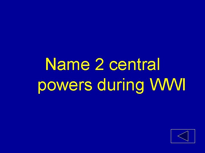 Name 2 central powers during WWI 