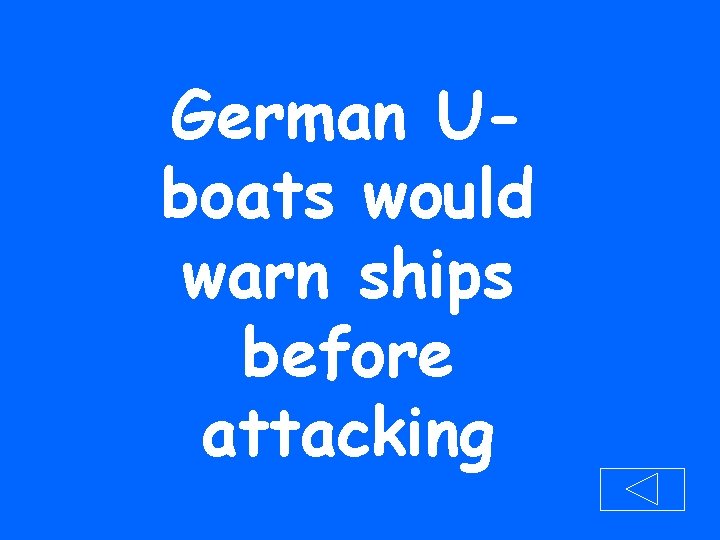 German Uboats would warn ships before attacking 