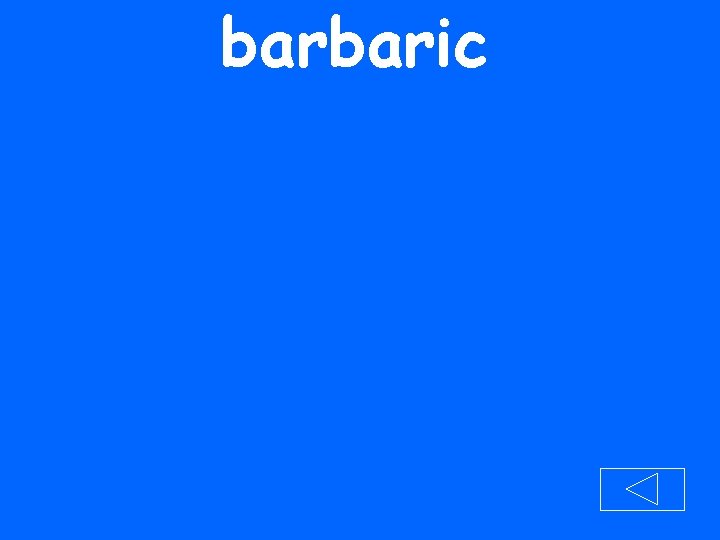 barbaric 