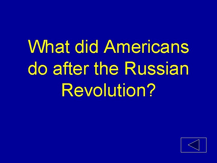 What did Americans do after the Russian Revolution? 