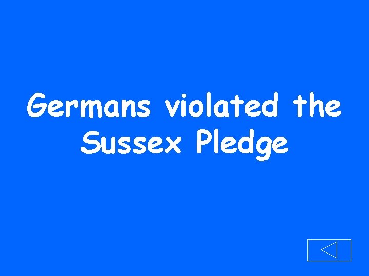 Germans violated the Sussex Pledge 