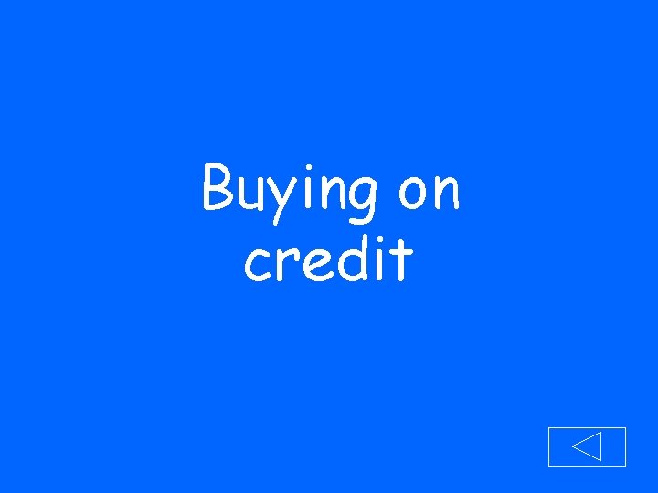 Buying on credit 