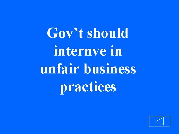 Gov’t should internve in unfair business practices 