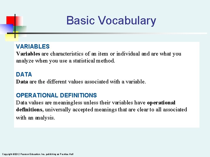 Basic Vocabulary VARIABLES Variables are characteristics of an item or individual and are what