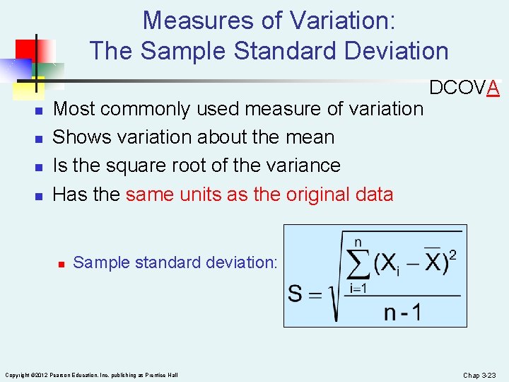 Measures of Variation: The Sample Standard Deviation n n Most commonly used measure of
