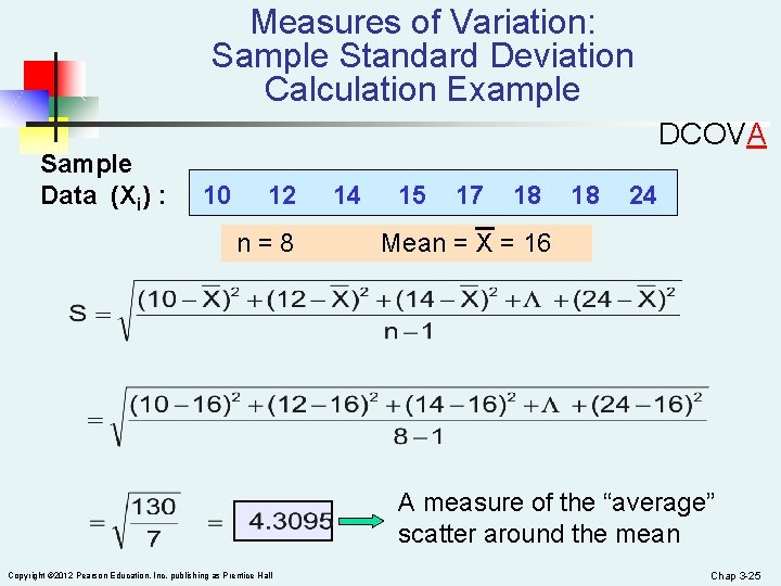Measures of Variation: Sample Standard Deviation Calculation Example Sample Data (Xi) : DCOVA 10