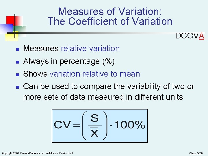 Measures of Variation: The Coefficient of Variation DCOVA n Measures relative variation n Always
