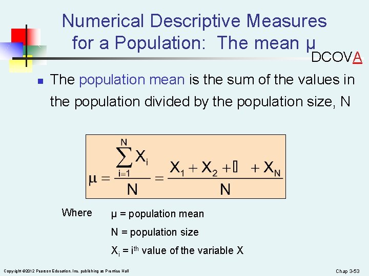 Numerical Descriptive Measures for a Population: The mean µ DCOVA n The population mean