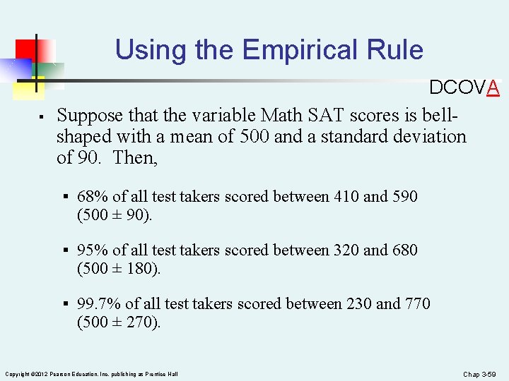Using the Empirical Rule § DCOVA Suppose that the variable Math SAT scores is