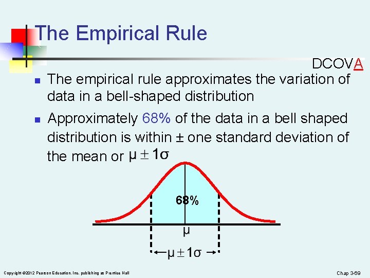 The Empirical Rule n n DCOVA The empirical rule approximates the variation of data