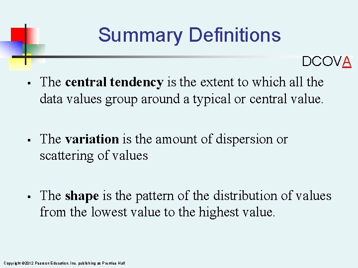 Summary Definitions § § § DCOVA The central tendency is the extent to which