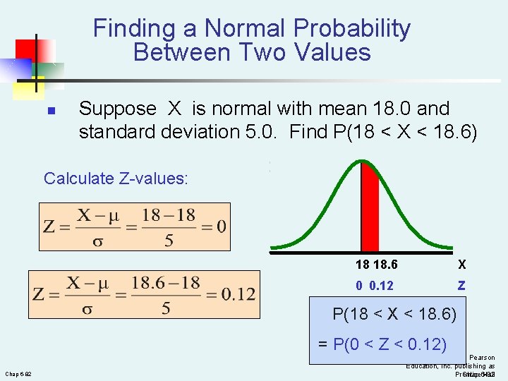 Finding a Normal Probability Between Two Values n Suppose X is normal with mean