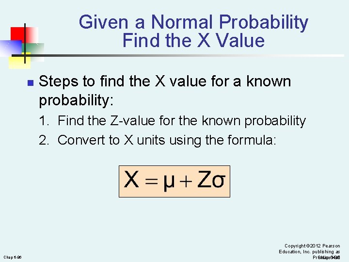 Given a Normal Probability Find the X Value n Steps to find the X