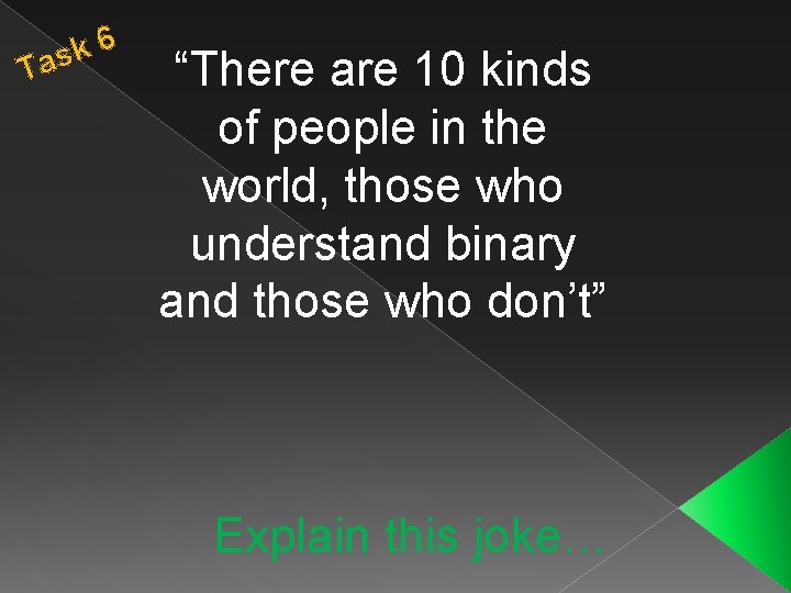 6 k Tas “There are 10 kinds of people in the world, those who