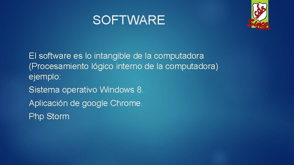 SOFTWARE El software es lo intangible de la computadora (Procesamiento lógico interno de la