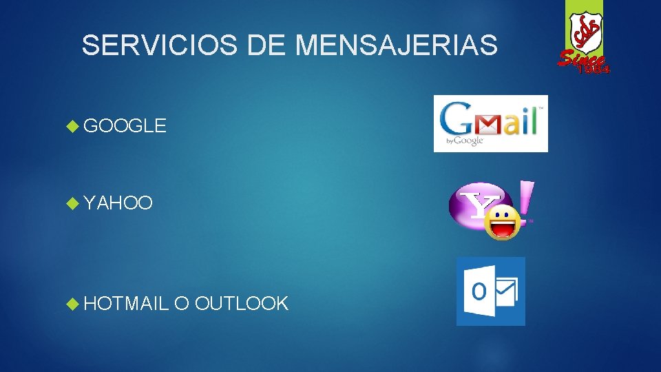 SERVICIOS DE MENSAJERIAS GOOGLE YAHOO HOTMAIL O OUTLOOK 