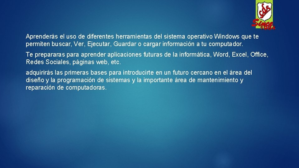 Aprenderás el uso de diferentes herramientas del sistema operativo Windows que te permiten buscar,