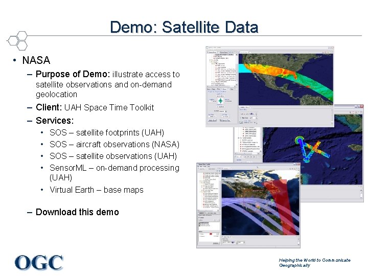 Demo: Satellite Data • NASA – Purpose of Demo: illustrate access to satellite observations