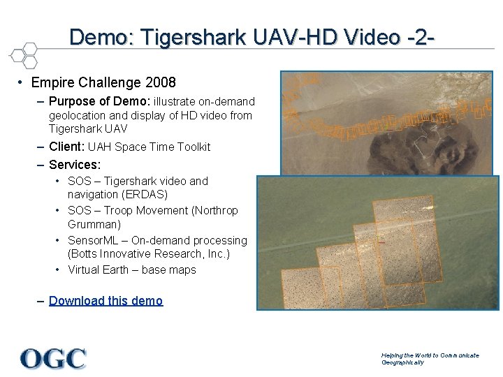 Demo: Tigershark UAV-HD Video -2 • Empire Challenge 2008 – Purpose of Demo: illustrate