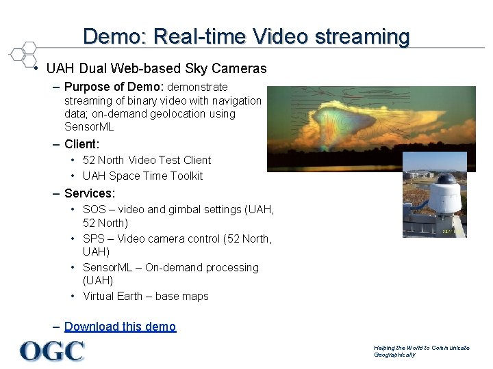 Demo: Real-time Video streaming • UAH Dual Web-based Sky Cameras – Purpose of Demo: