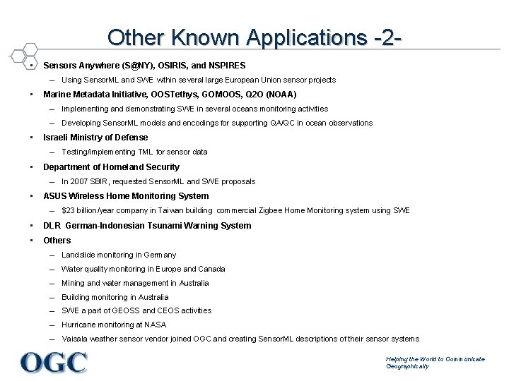 Other Known Applications -2 • Sensors Anywhere (S@NY), OSIRIS, and NSPIRES – Using Sensor.