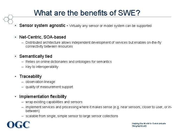 What are the benefits of SWE? • Sensor system agnostic - Virtually any sensor