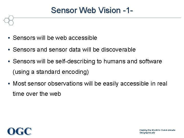 Sensor Web Vision -1 • Sensors will be web accessible • Sensors and sensor