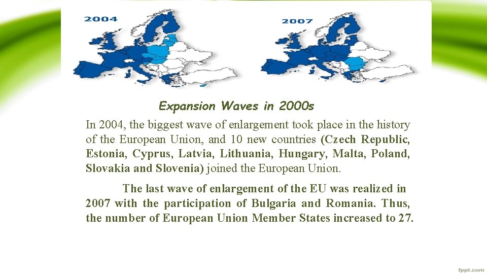 Expansion Waves in 2000 s In 2004, the biggest wave of enlargement took place