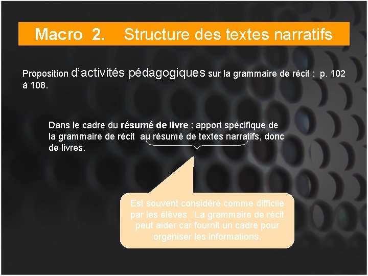 Macro 2. Structure des textes narratifs Proposition d’activités à 108. pédagogiques sur la grammaire