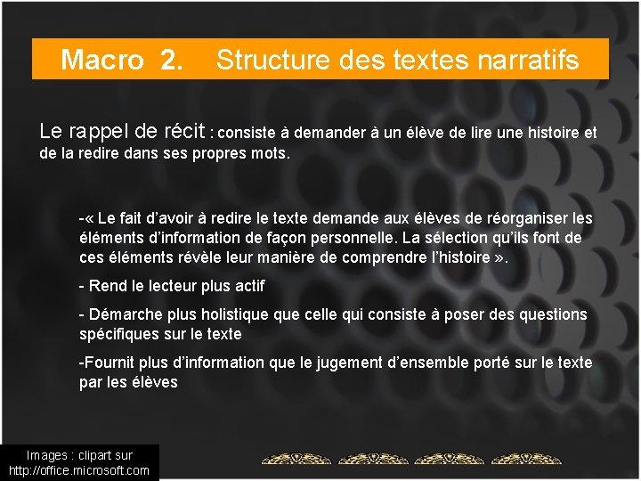 Macro 2. Structure des textes narratifs Le rappel de récit : consiste à demander