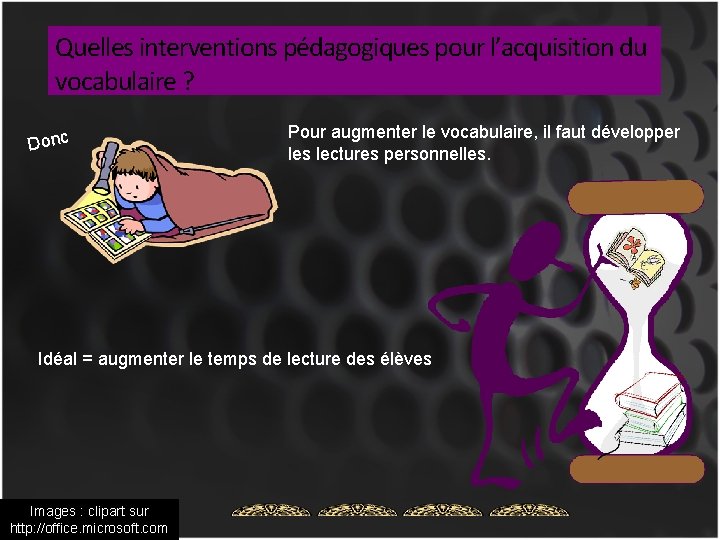 Quelles interventions pédagogiques pour l’acquisition du vocabulaire ? Donc Pour augmenter le vocabulaire, il