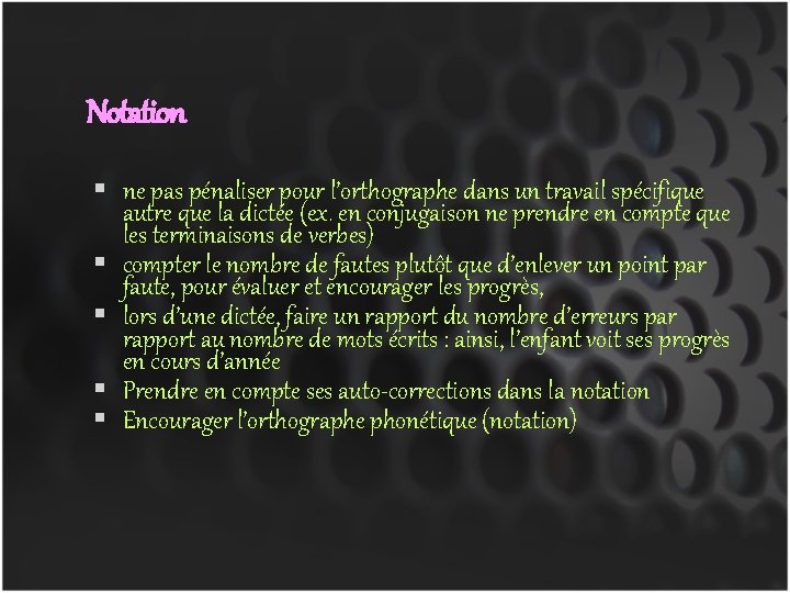 Notation ne pas pénaliser pour l’orthographe dans un travail spécifique autre que la dictée