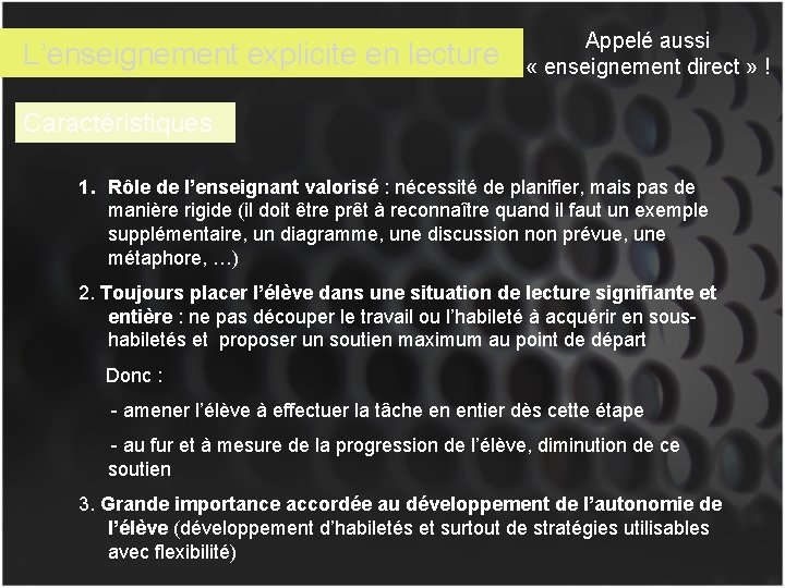 L’enseignement explicite en lecture Appelé aussi « enseignement direct » ! Caractéristiques. 1. Rôle