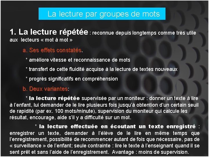 La lecture par groupes de mots 1. La lecture répétée : reconnue depuis longtemps