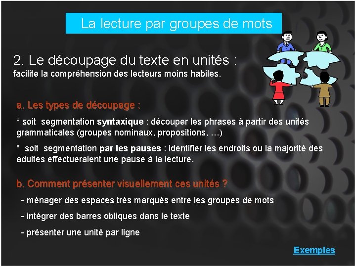 La lecture par groupes de mots 2. Le découpage du texte en unités :
