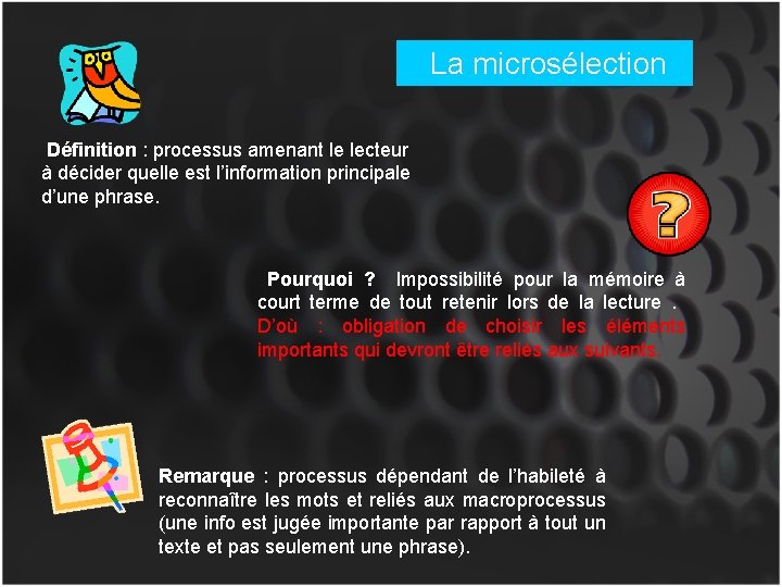 La microsélection Définition : processus amenant le lecteur à décider quelle est l’information principale