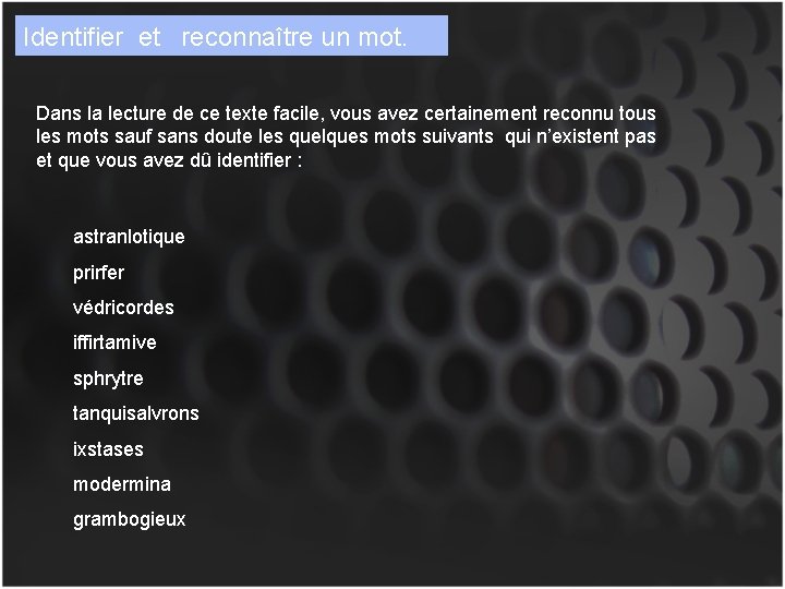 Identifier et reconnaître un mot. Dans la lecture de ce texte facile, vous avez