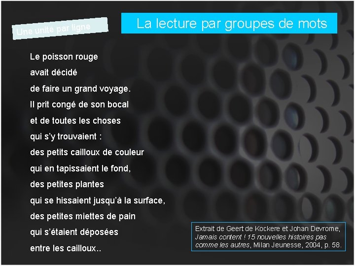 ligne Une unité par La lecture par groupes de mots Le poisson rouge avait