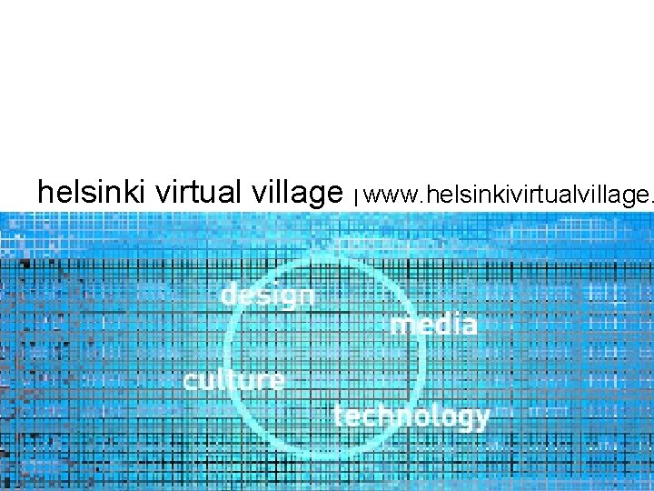 helsinki virtual village | www. helsinkivirtualvillage. 